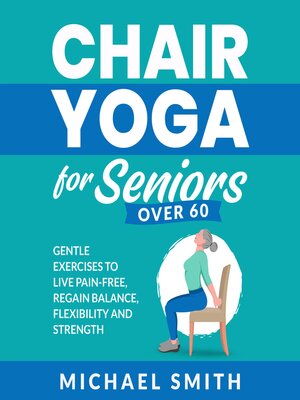 cover image of Chair Yoga for Seniors Over 60